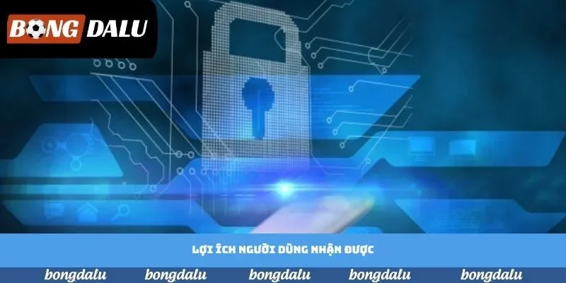 Lợi ích người dùng nhận được