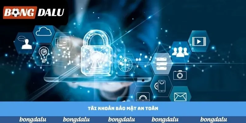 Tài khoản bảo mật an toàn