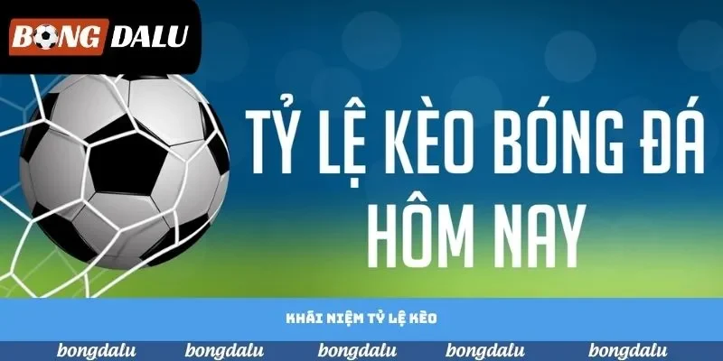 Khái niệm tỷ lệ kèo